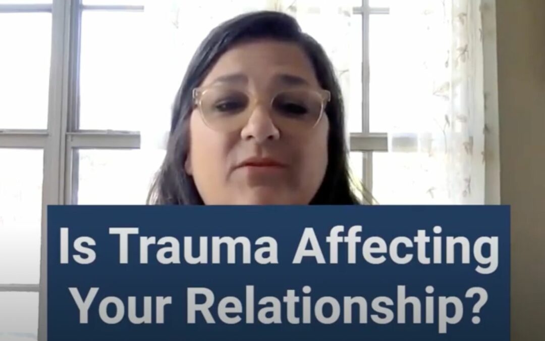 Is Trauma Affecting Your Relationship?