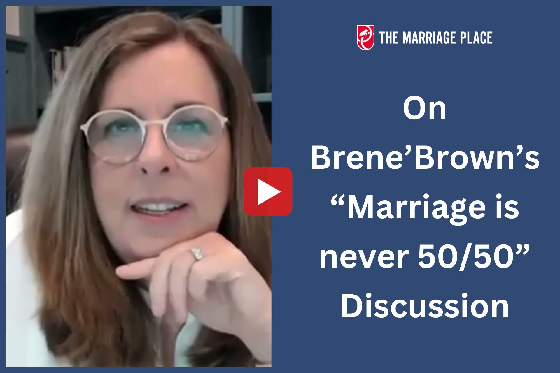 on-brene-brown-s-marriage-is-never-50-50-discussion-the-marriage-place